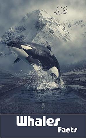 Read Online Whales Facts: Photobook with real Images Fun Fact of Whales The Beginner's Guide to Whales - A.K. Williams file in PDF