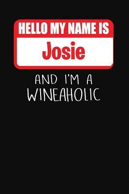 Read Online Hello My Name Is Josie and I'm a Wineaholic: Wine Tasting Review Journal -  file in ePub