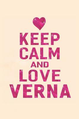Full Download Keep Calm and Love Verna: First Name Funny Sayings Personalized Customized Names Gift Birthday Girl Women Mother's Day Notebook Journal -  file in PDF
