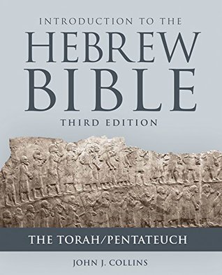 Full Download Introduction to the Hebrew Bible: The Torah/Pentateuch - John J. Collins | PDF