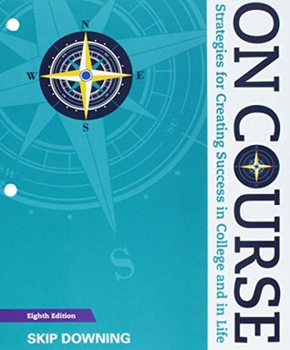 Full Download Bundle: On Course: Strategies for Creating Success in College and in Life, Loose-leaf Version, 8th   LMS Integrated MindTap Self Assessment, 1 term (6 months) Printed Access Card - Skip Downing | ePub