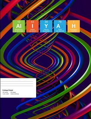 Full Download Aliyah: Aliyah Composition Notebook, Personalised Name Notebook, Periodic Table Style Science Fan Notebook, Future Chemist Notebook, 7.44 X 9.69 College Ruled Paper with 200 Pages - Noteworthy Publications | PDF