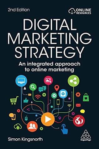 Download Digital Marketing Strategy: An Integrated Approach to Online Marketing - Simon Kingsnorth file in PDF