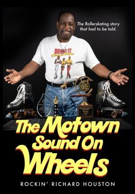 Read Online The Motown Sound on Wheels: Rockin Richard Houston - Richard J Houston file in ePub