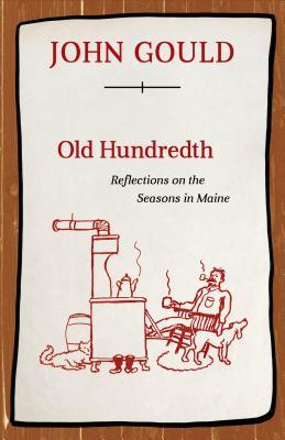 Read Online Old Hundredth: Reflections on the Seasons in Maine - John Gould file in PDF