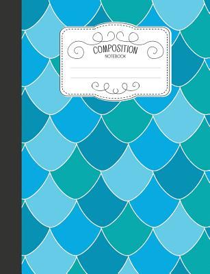 Read Composition Notebook: Magical Wide Ruled Comp Books for School - Blue Mermaid Scales - Naomi Takahashi file in ePub