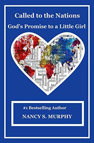 Read Called to the Nations: God's Promises to a Little Girl! - Nancy S. Murphy file in PDF