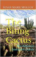 Full Download The Biting Cactus: The American Southwest Diaries - Susan Marie Molloy file in ePub