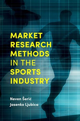 Read Market Research Methods in the Sports Industry - Neven Šerić file in PDF