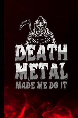Download Death Metal Made Me Do It: Rock Music Instrument Gift For Musicians (6x9) Music Notes Paper To Write In - Lisa Anderson file in PDF