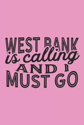 Full Download West Bank Is Calling And I Must Go: A Blank Lined Journal for Sightseers Or Travelers Who Love This Country. Makes a Great Travel Souvenir. -  | ePub