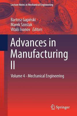 Full Download Advances in Manufacturing II: Volume 4 - Mechanical Engineering - Bartosz Gapiński file in ePub