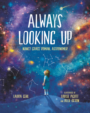 Read Online Always Looking Up: Nancy Grace Roman, Astronomer - Laura Gehl file in ePub