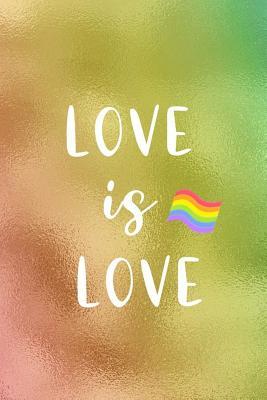 Read Online Love Is Love: Blank Lined Notebook Journal Diary Composition Notepad 120 Pages 6x9 Paperback ( Pride ) 1 - Aniya Leon | ePub