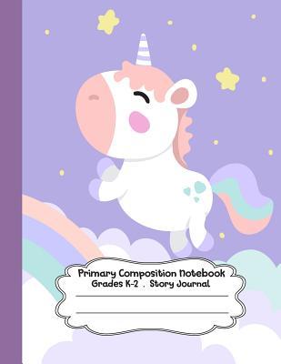 Read Online Primary Composition Notebook: Cute Unicorn and rainbow Primary Composition Notebook Grades K-2 Story Journal: Picture Space And Dashed Midline Kindergarten to Early Childhood 110 Story Paper Pages - Dim Ple file in ePub