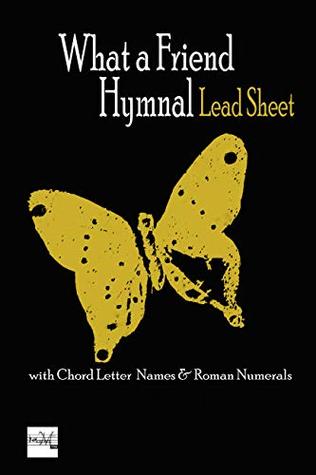 Read Online What a Friend: Hymnal Lead Sheet with Chord letter Names & Roman Numerals - Bo Miles file in ePub