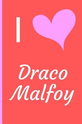Read Online I Love Draco Malfoy: Fan Novelty Notebook / Journal / Diary 120 Lined Pages (6 x 9) Medium Portable Size -  file in PDF