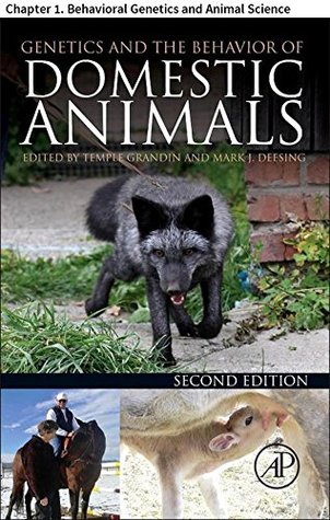 Download Genetics and the Behavior of Domestic Animals: Chapter 1. Behavioral Genetics and Animal Science - Temple Grandin | PDF