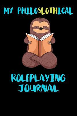 Read Online My Philoslothical Roleplaying Journal: Blank Lined Notebook Journal Gift Idea For (Lazy) Sloth Spirit Animal Lovers -  | ePub