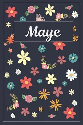 Read Online Maye: Lined Writing Notebook with Personalized Name 120 Pages 6x9 Flowers -  file in ePub