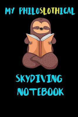 Download My Philoslothical Skydiving Notebook: Blank Lined Notebook Journal Gift Idea For (Lazy) Sloth Spirit Animal Lovers -  | ePub
