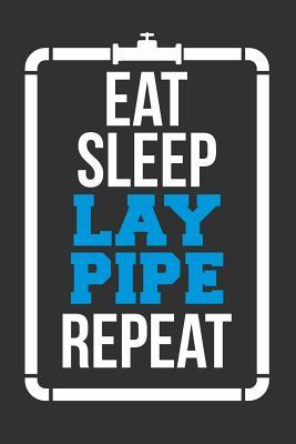 Full Download Eat Sleep Lay Pipe Repeat: Blank Lined Journal -  file in ePub