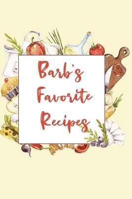 Read Online Barb's Favorite Recipes: Personalized Name Blank Recipe Book to Write In. Matte Soft Cover. Capture Heirloom Family and Loved Recipes -  file in ePub