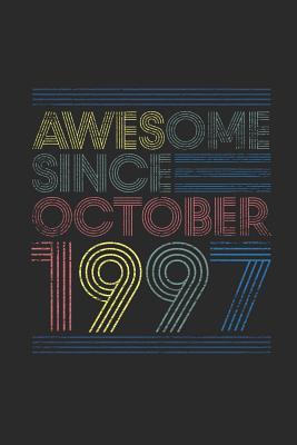 Read Online Awesome Since October 1997: Dotted Bullet Grid Notebook - Journal for October Birthday Gift Idea - Awesome Publishing | ePub
