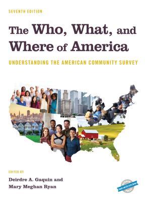 Read Online The Who, What, and Where of America: Understanding the American Community Survey - Deirdre A. Gaquin file in PDF
