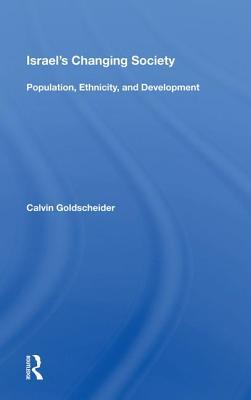 Read Israel's Changing Society: population, Ethnicity, and Development - Calvin Goldscheider | PDF