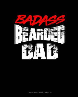 Read Badass Beardie Dad: Blank Sheet Music - 12 Staves -  file in ePub