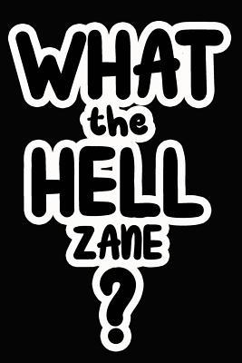 Download What the Hell Zane?: College Ruled Composition Book - James Goode | PDF
