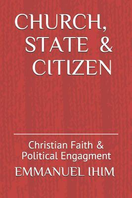 Download Church, State & Citizen: Christian Faith & Political Engagment - Emmanuel Ihim file in PDF