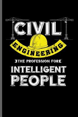Download Civil Engineering the profession for intelligent People: Engineer Engineering notebooks gift (6x9) Dot Grid notebook to write in - Thomas Lamberg file in ePub