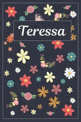 Full Download Teressa: Lined Writing Notebook with Personalized Name 120 Pages 6x9 Flowers -  | PDF