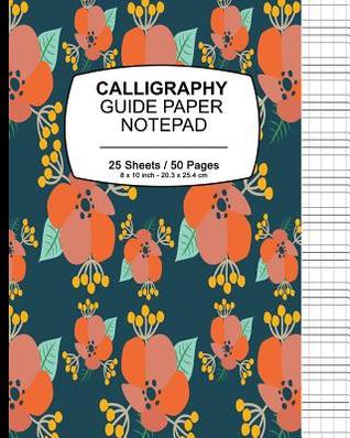 Full Download Calligraphy Guide Paper Notepad: Floral Tropical Print (1), Calligraphy Guide Book For Lettering and Design Drawing Practice - P2g Calligraphy Innovations | PDF