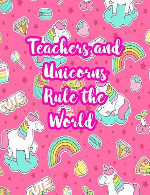 Download Teachers and Unicorns Rule the World: Cute Lined Journal Notebook Lesson Planner and Grade Book with Funny Quote and Unicorn Cover - Perfect for Teacher Appreciation Gifts, End of the Year and Retirement Present - Better Than Thank You Cards: Code 2281 - Judith Munoz | PDF