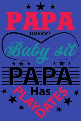 Download Papa Doesn't Baby Sit Papa Has Play Dates: Notebook Journal Paberback - Sky Journal Publishing | ePub
