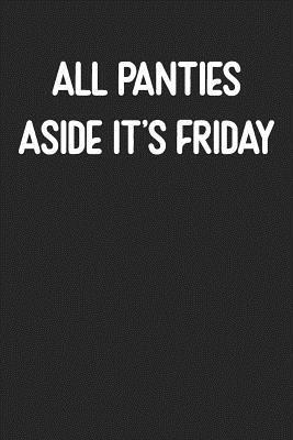 Read All Panties Aside It's Friday: Lined Journal: For Offensive People With a Sense of Humor - Campfire Publishing House file in ePub