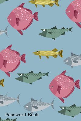 Download Password Book: Include Alphabetical Index With River Sea Fishes Pike Tuna Flounder Salmon Pattern - Shamrock Logbook | PDF