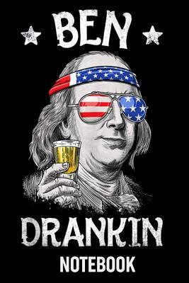 Read Ben Drankin Notebook: Benjamin Franklin Love gift Notebook for Taking note and many stuff Blank Lined Notebook for Writing, Planning or Journaling (Blank Notebooks and Journals) - Sun Moon Publishing | PDF
