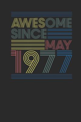 Read Online Awesome Since May 1977: Dotted Bullet Journal (6 X 9 -120 Pages) for Birthday Gift Idea - Awesome Publishing | ePub