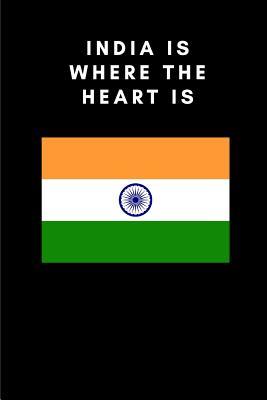 Read Online India Is Where the Heart Is: Country Flag A5 Notebook to write in with 120 pages - Travel Journal Publishers file in ePub