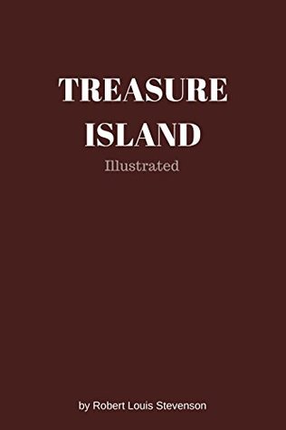 Read Online Treasure Island by Robert Louis Stevenson - illustrated: - illustrated- Treasure Island by Robert Louis Stevenson - Robert Louis Stevenson file in ePub