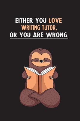 Read Either You Love Writing Tutor, Or You Are Wrong.: Yearly Home Family Planner with Philoslothical Sloth Help -  file in PDF
