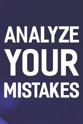 Full Download Analyze Your Mistakes: Daily Success, Motivation and Everyday Inspiration For Your Best Year Ever, 365 days to more Happiness Motivational Year Long Journal / Daily Notebook / Diary -  | PDF