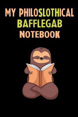 Read Online My Philoslothical Bafflegab Notebook: Self Discovery Journal With Questions From A Relaxed Sloth - Sotik Publishing | ePub