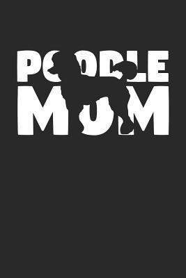 Read Poodle Notebook 'Poodle Mom' - Gift for Dog Lovers - Poodle Journal: Medium College-Ruled Journey Diary, 110 page, Lined, 6x9 (15.2 x 22.9 cm) -  file in PDF