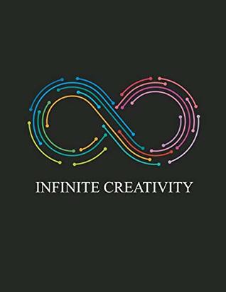 Read Online Infinite Creativity: 590 Pages Sketch Book, Perfect For Your Projects with DIY Table of Contents, Softcover (8,5x11inches) - Infinite Creativity file in ePub