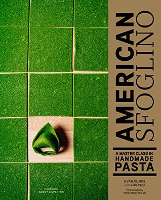 Read Online American Sfoglino: A Master Class in Handmade Pasta - Evan Funke file in PDF
